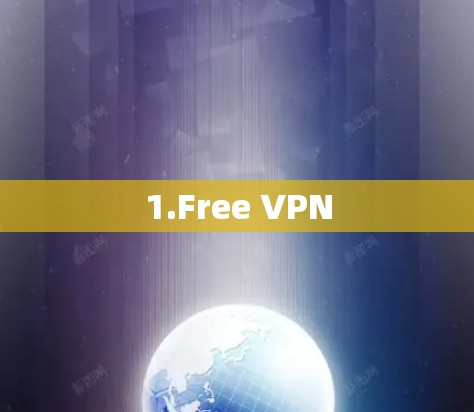 1.Free VPN