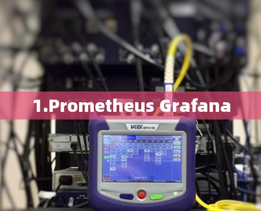 1.Prometheus Grafana