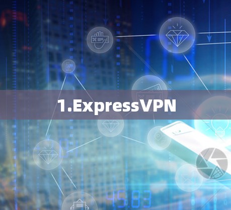 1.ExpressVPN