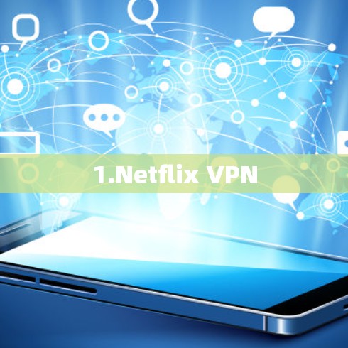 1.Netflix VPN